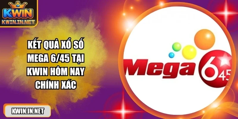 ket-qua-xo-so-mega-6-45