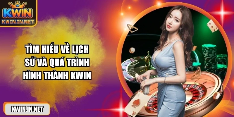 kwin-tim-hieu-ve-lich-su-va-qua-trinh-hinh-thanh
